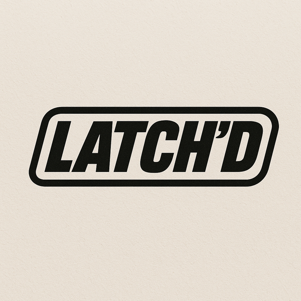 Latch'd